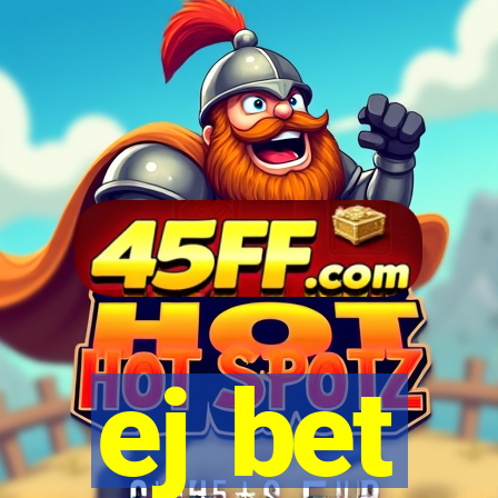 ej bet